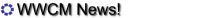 WWCM News!